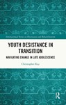 Youth Desistance in Transition - Christopher Kay - 9781032915814