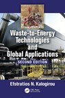Waste-to-Energy Technologies and Global Applications - Efstratios N. (Vice Chair Global Waste-to-Energy Research & Technology Council; Consulting Engineer Kalogirou - 9781032937649