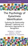 The Psychology of Eyewitness Identification - Dominic T. Jordan ; Adrian J. Scott ; Donald M. Thomson - 9781032942827