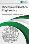 Biochemical Reaction Engineering - Kaustubha (Indian Institute of Technology Guwahati Mohanty ; Soumya (NSUT Sasmal - 9781032946603