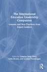 The International Education Leadership Companion - Catarina Song Chen ; Colin Brown ; Lindsay Prendergast - 9781032947297