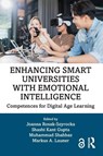 Enhancing Smart Universities with Emotional Intelligence - Joanna Rosak-Szyrocka ; Shashi Kant Gupta ; Muhammad Shahbaz - 9781032948416