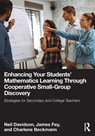 Enhancing Your Students' Mathematics Learning Through Cooperative Small-Group Discovery - Neil (University of Maryland Davidson ; James Fey ; Charlene Beckmann - 9781032948966