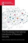 The Routledge International Handbook of Research Security - Brendan Walker-Munro ; Tommy Shih - 9781032951591