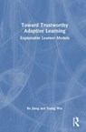 Toward Trustworthy Adaptive Learning - Bo (East China Normal University Jiang - 9781032954943