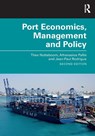 Port Economics, Management and Policy - Theo (University of Antwerp Notteboom ; Athanasios Pallis ; Jean-Paul Rodrigue - 9781032955339
