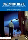 Small School Theatre - David Richard Corkill - 9781032956923
