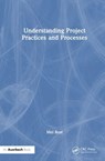 Understanding Project Practices and Processes - Mel (BOT International Bost - 9781032974224