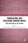 Translating and Receiving Korean Media - Jonathan Evans ; Jinsil Choi ; Kyung Hye Kim - 9781032974767