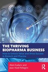 The Thriving Biopharma Business - Alain Eudaric ; Jean-Noel Pellegrin - 9781032976211