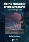 Matrix Analysis of Frame Structures - Suchart Limkatanyu - 9781032976662