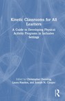 Kinetic Classrooms for All Learners - Christopher (University of Massachusetts - Boston Denning ; Laura Hayden ; Joseph N. Cooper - 9781032976969