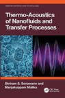 Thermo-Acoustics of Nanofluids and Transfer Processes - Shriram S. (VNIT Sonawane ; Manjakuppam (BVRIT Malika - 9781032977003