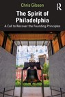 The Spirit of Philadelphia - Chris Gibson - 9781032984308