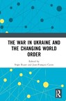 The War in Ukraine and the Changing World Order - Stipe Buzar ; Jean-Francois Caron - 9781032984568