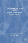 Technology and Legal Practice - Emma (University of Sheffield) Jones ; Francine Ryan ; Ann (place of work is: Teesside University TS1 3BX) Thanaraj ; Terry Wong - 9781032991030
