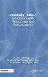 Enhancing Healthcare Informatics with Transparent and Explainable AI - Philip Eappen ; Narasimha Rao (University of New York Tirana Vajjhala ; Ruiling Guo - 9781032992969