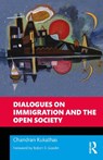 Dialogues on Immigration and the Open Society - Chandran (Singapore Management University.) Kukathas - 9781032996028