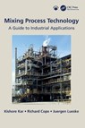 Mixing Process Technology - Kishore Kar ; Richard Cope ; Juergen Lueske - 9781032998619
