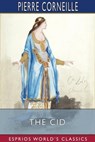The Cid (Esprios Classics) - CORNEILLE,  Pierre - 9781034152576