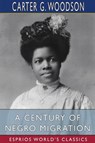 A Century of Negro Migration (Esprios Classics) - Carter G Woodson - 9781034431602