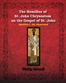 The Homilies of St. John Chrysostom on the Gospel of St. John - St John Chrysostom - 9781034657729
