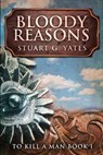 Bloody Reasons - YATES,  Stuart G - 9781034735892
