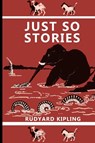 Just So Stories - Rudyard Kipling - 9781034780328