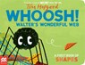 Whoosh! Walter's Wonderful Web - Tim Hopgood - 9781035000029