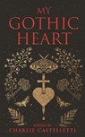 My Gothic Heart - Charlie Castelletti - 9781035002610