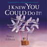 I Knew You Could Do It! - Nancy Tillman - 9781035002771