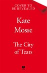 The City of Tears - Kate Mosse - 9781035015177