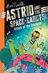 Astrid and the Space Cadets: Attack of the Snailiens! - Alex T. Smith - 9781035019748