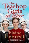 The Teashop Girls at War - Elaine Everest - 9781035020645