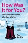 How Was It for You? - Eve Smith - 9781035024537