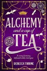 Alchemy and a Cup of Tea - Rebecca Thorne - 9781035031504