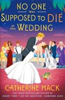 No one was Supposed to Die at this Wedding - Catherine Mack - 9781035032129