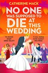 No one was Supposed to Die at this Wedding - Catherine Mack - 9781035032136