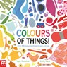 Colours of Things! - Pippa Goodhart - 9781035034611