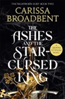 The Ashes and the Star-Cursed King - Carissa Broadbent - 9781035040988