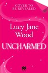 Uncharmed - Lucy Jane Wood - 9781035045532