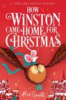 How Winston Came Home for Christmas - Alex T. Smith - 9781035046010