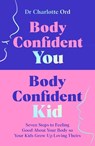 Body Confident You, Body Confident Kid - Charlotte Ord - 9781035048984