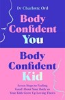 Body Confident You, Body Confident Kid - Charlotte Ord - 9781035048991