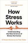 How Stress Works - Dr Richard Mackenzie ; Peter Walker - 9781035049042