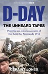 D-Day: The Unheard Tapes - Geraint Jones - 9781035049639