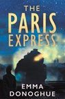 The Paris Express - Emma Donoghue - 9781035057276