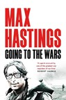 Going to the Wars - Max Hastings - 9781035057337