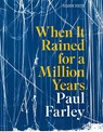 When It Rained for a Million Years - Paul Farley - 9781035068678