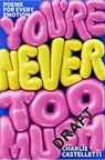 You're Never Too Much: poems for every emotion - Charlie Castelletti - 9781035070220